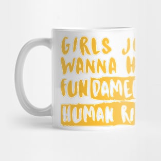 Girls Just Wanna Have Fundamental Human Rights Mug